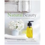 Natural Beauty 35 projects for homemade beauty